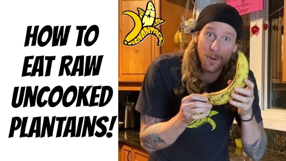 How to Eat Raw Uncooked Plantains