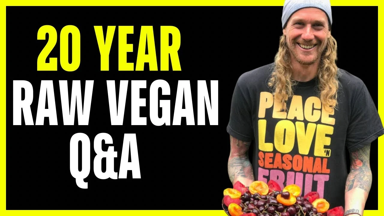 20 year raw vegan Q and A