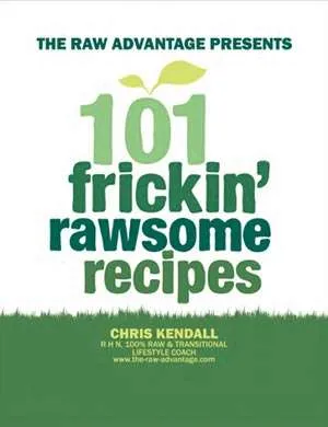 101 Frickin Rawsome Recipes 2 101 frickin rawsome recipes