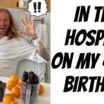 In the Hospital on my 40th Birthday