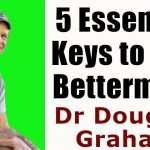 5 Keys to Self Betterment with Dr Douglas Graham