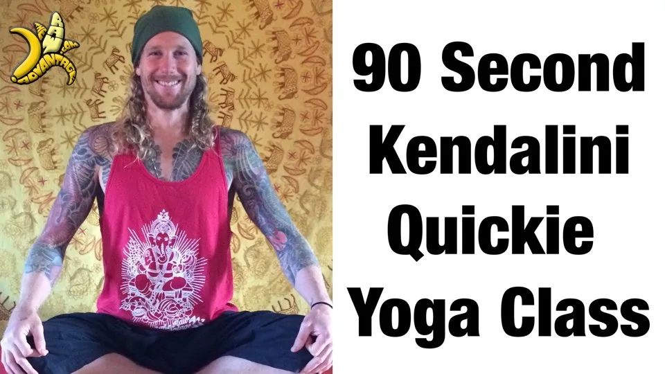 90 Second Kendalini Quickie Yoga Class