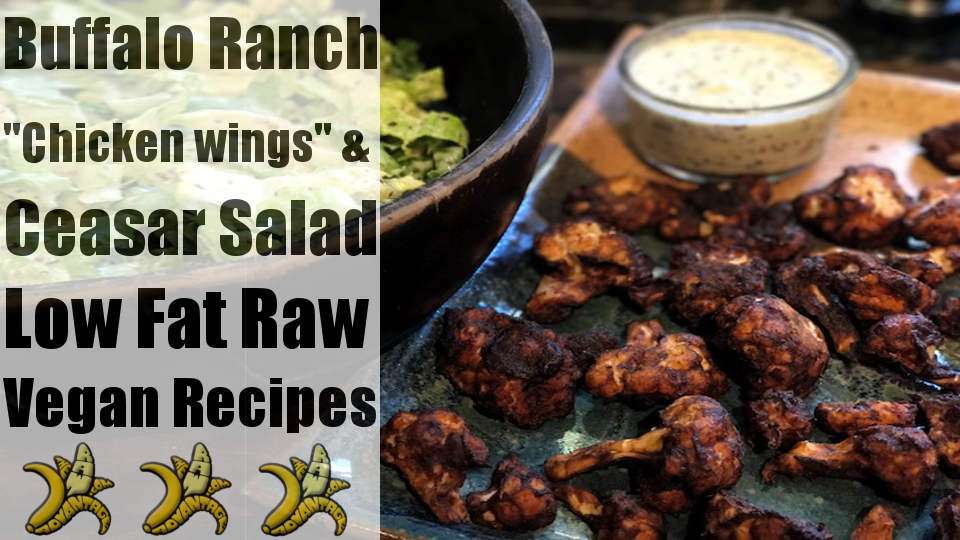 Raw Vegan | Buffalo Ranch Wings n Caesar Salad