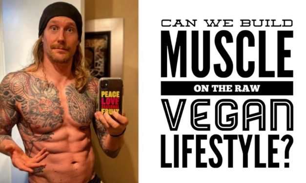 Can we build muscle on the raw vegan lifestyle? with Chris Kendall
