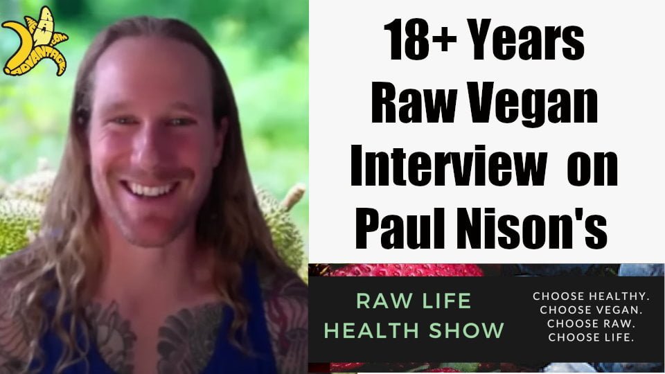 Chris Kendall 18 year raw vegan on The Raw Life Health Show with Paul Nison