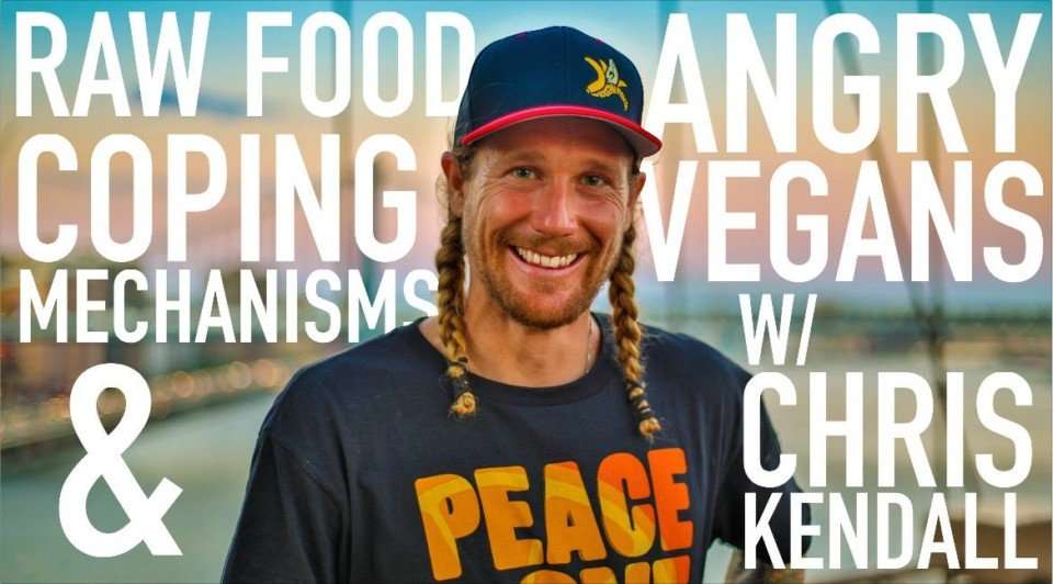 Raw Food, Coping Mechanisms & Angry Vegans