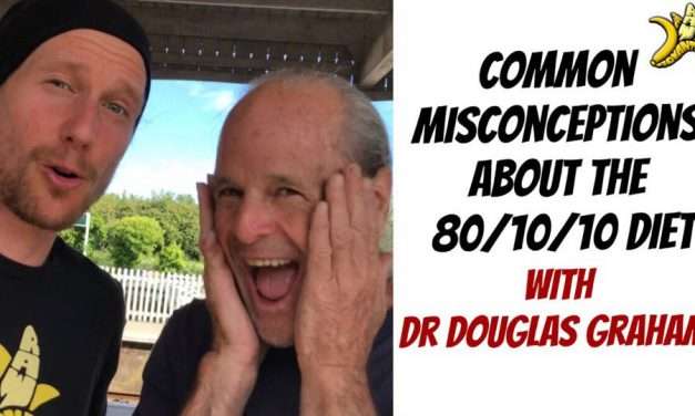 Common Misconception about The 80/10/10 Diet w/ Dr Douglas Graham