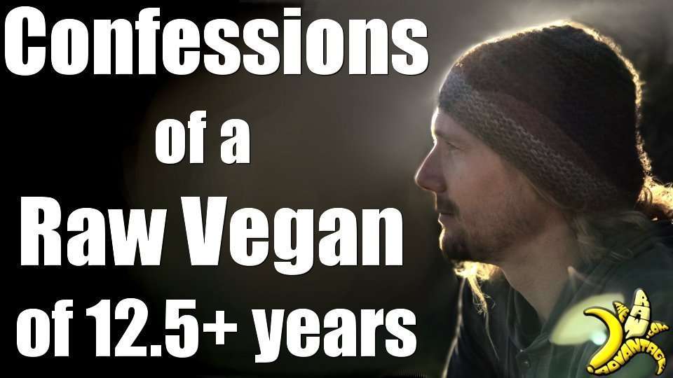 Confessions of a Raw Vegan of 12.5+ Years The Raw Advantage