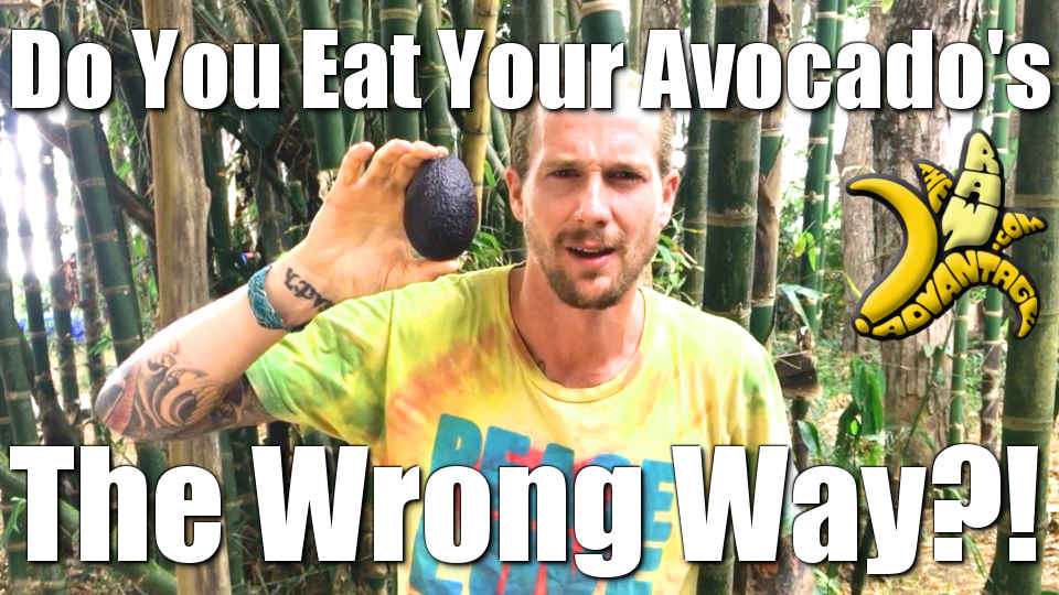 Do Your Eat Your Avocados wrong