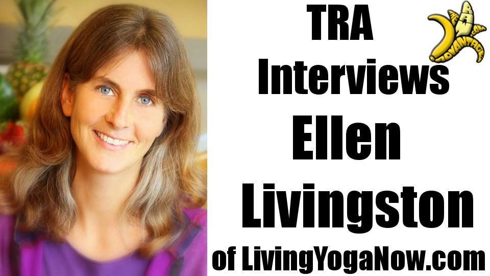 TRA Interviews Ellen Livingston of LivingYogaNow.com