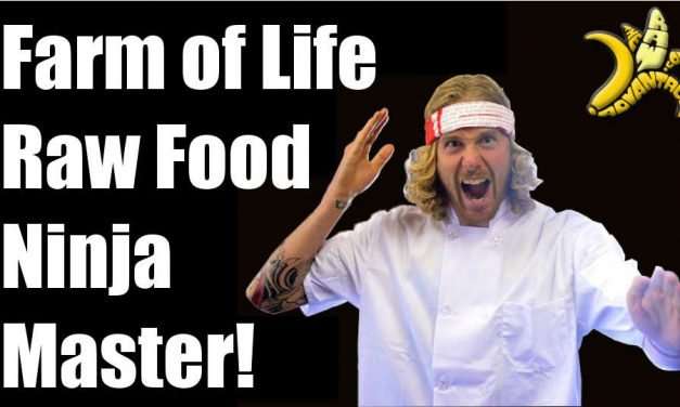 Farm of Life “Raw Food Ninja Master”