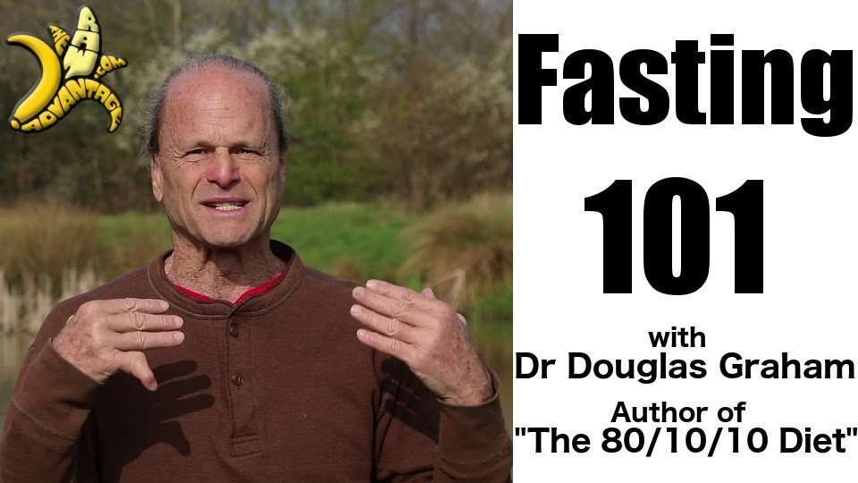 Fasting 101 with Dr Douglas Graham author of the 801010 diet
