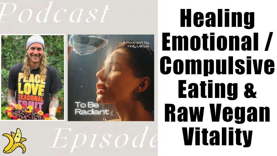 Healing Emotional Compulsive eating and raw vegan vitality