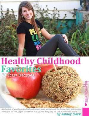 Healthy Childhood favourites raw vegan recipes naturally ashley
