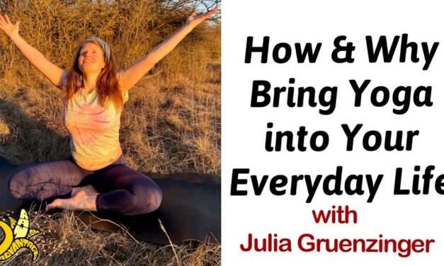 How & Why Bring Yoga into Your Everyday Life with Julia Gruenzinger