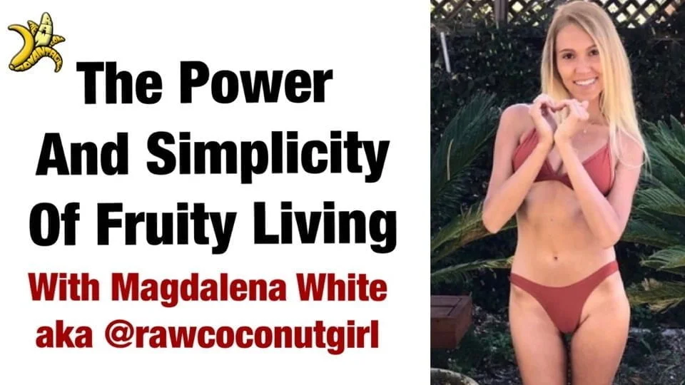 The Power and Simplicity of Fruity Living with Raw Coconut Girl