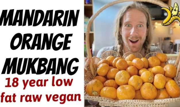 Mandarin Orange MUKBANG w 18 Year Low Fat Raw Vegan RHN