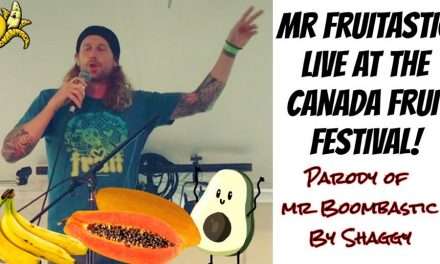 “Mr Fruitastic” Parody of “Mr Boombastic” by Shaggy – Live at the Canada Fruit Festival 2019!