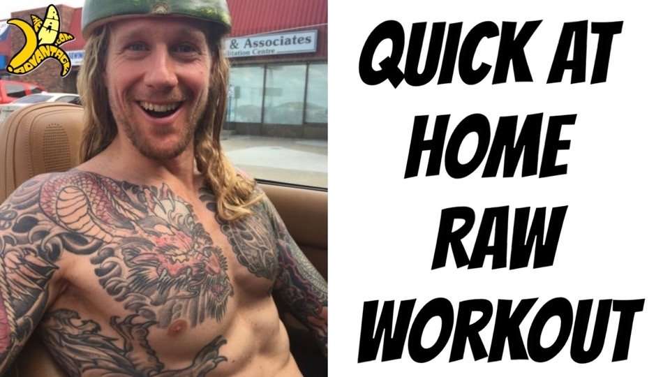Quick at home raw workout