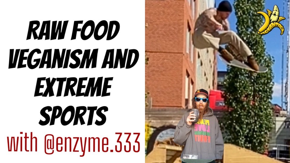 Raw Food Veganism and Extreme Sports with Daniel Mckinnon @enzyme.333