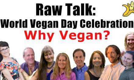 Raw Talk: World Vegan Day Celebration – Why Vegan?