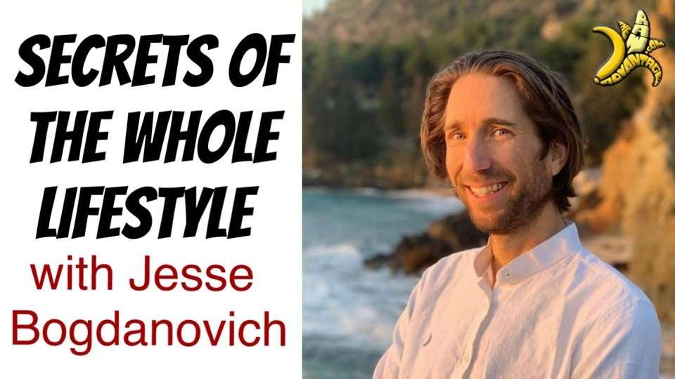 Secrets of The Whole Lifestyle with Jesse Bogdanovich