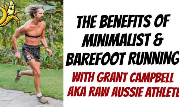Benefits of Minimalist Footwear with Grant Campbell aka Raw Aussie Athlete