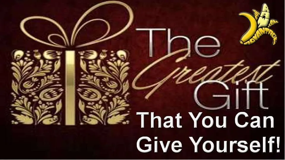 The Greatest Gift You Can Give Yourself