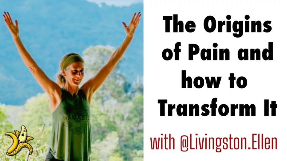 The Origins of Pain and how to Transform it with Ellen Livingston