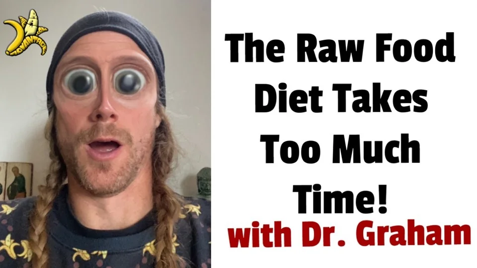The Raw Food Diet Takes Too Much Time