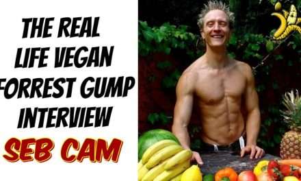 The Real Life Vegan Forrest Gump Interview with Seb Cam!