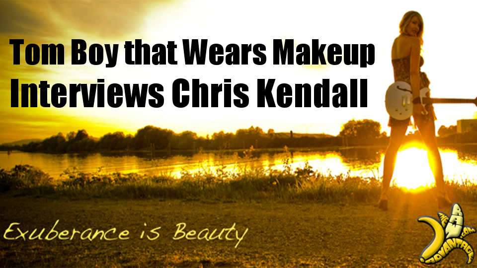 Tom Boy that wears makeup interviews Chris Kendall