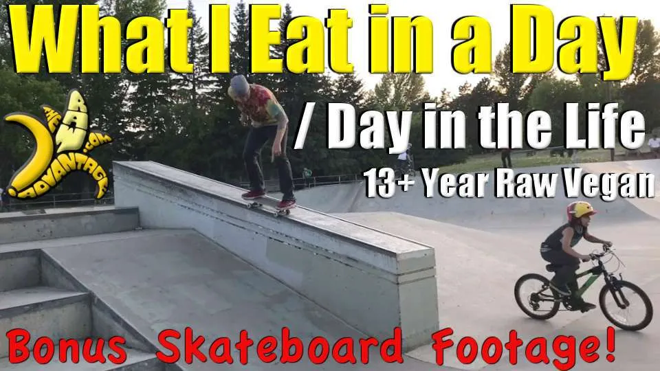 What I eat in a Day / Day in the Life 13 year Raw Vegan + Skateboard Action!