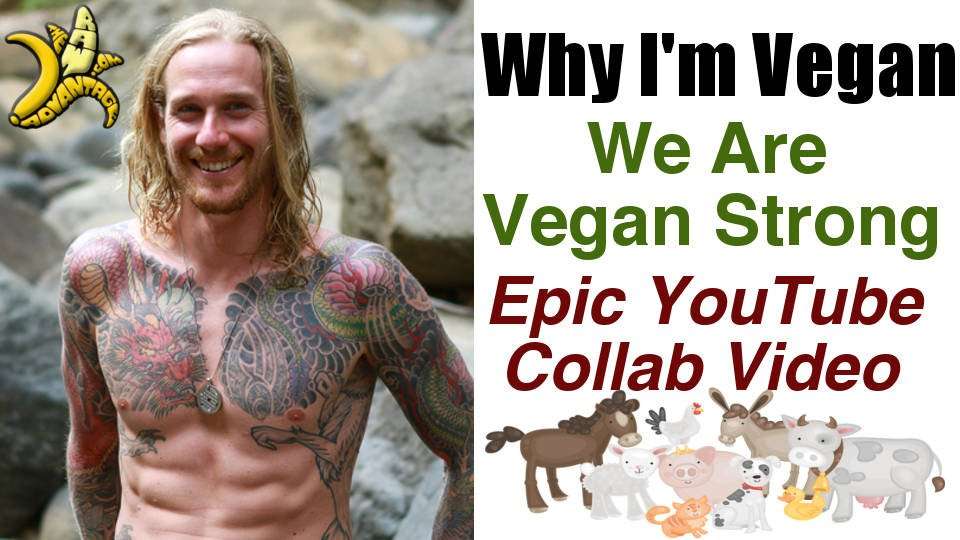 Why Im Vegan We are vegan Strong Epic youtube Collab video