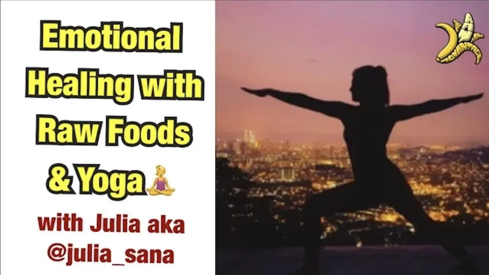 Emotional Healing with Raw Foods and Yoga with @julia__sana