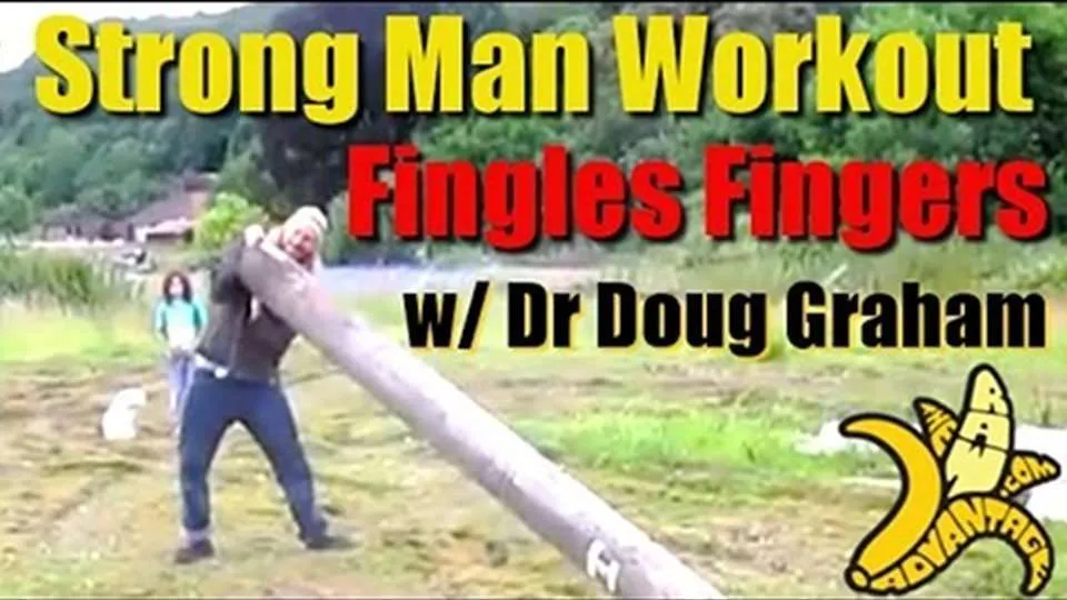 Strong Man Workout, Fingles Fingers with Dr Doug Graham