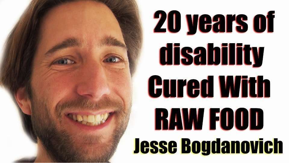 Vaccine Dangers, Raw Food Saved Jesse Bogdanovich