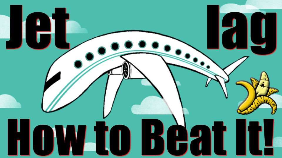 Jet Lag – How to Beat Jet Lag