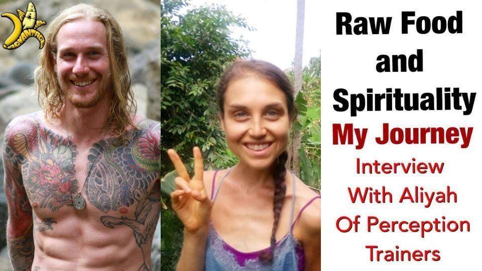 Raw Food and Spirituality – My Journey | Interview w/ Ali of Perception Trainers