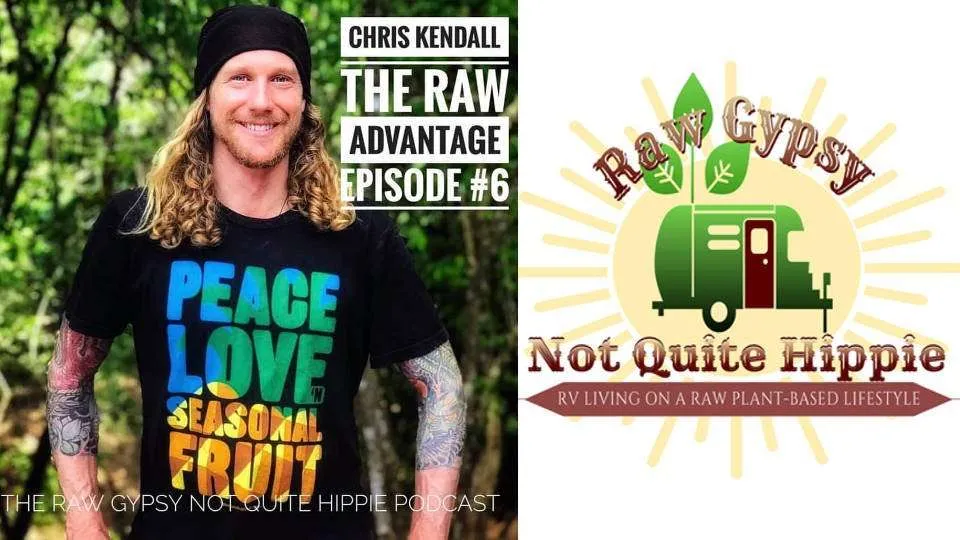 The Raw Gypsy Not Quite Hippie Podcast Interviews Chris Kendall