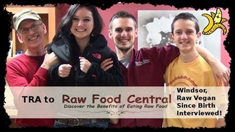 TRA to Raw Food Central, Raw Vegan Since Birth!