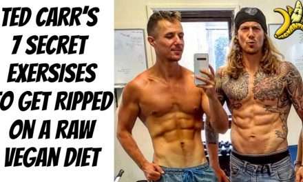 Ted Carr’s 7 Secret Exercises for Serious Gains on a Raw Diet