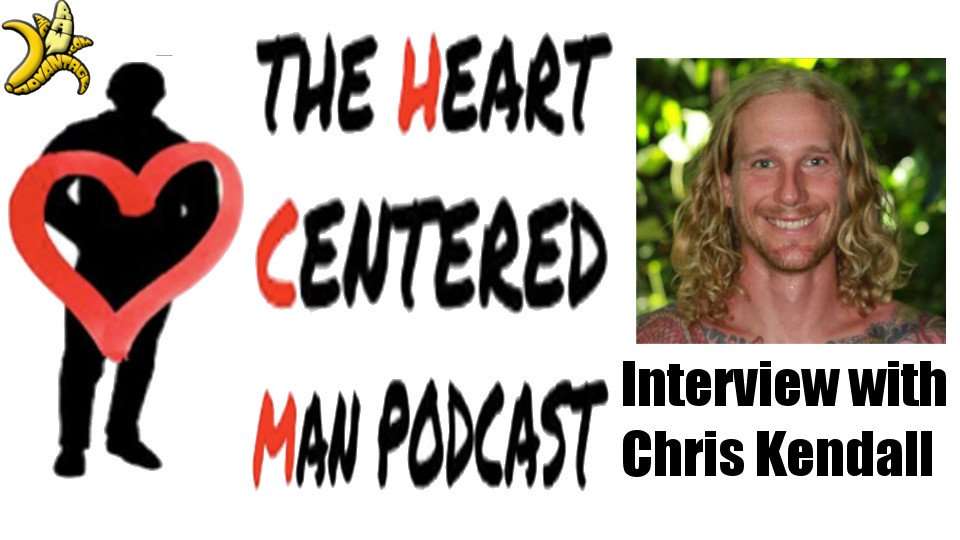 the heart centered man podcast chris kendall