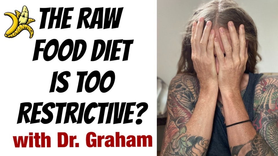The Raw Food Diet is Way Too Restrictive with Dr. Graham