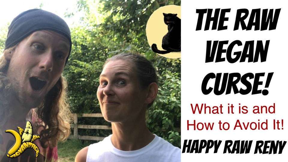 The Raw Vegan Curse, what it is and How to Avoid It! – Interview with Happy Raw Reny!