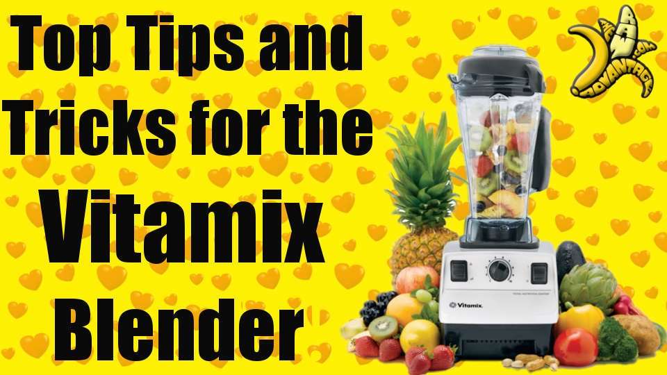 vitamix top tips and tricks